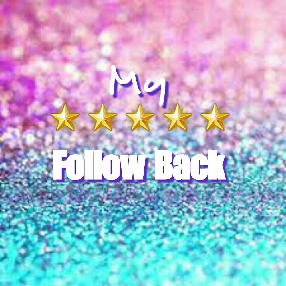 FIVE STAR FOLLOW BACK!